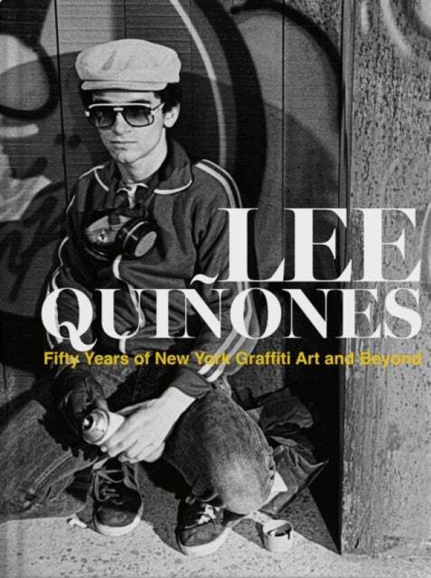 Lee Quinones: Fifty Years of New York Graffiti Art and Beyond av Lee Quinones