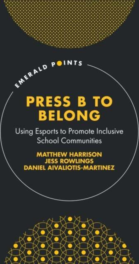 Press B to Belong av Matthew (University of Melbourne Australia) Harrison, Jess (University of Melbourne Australia) Rowlings, Daniel (The FUSE Cup Aus