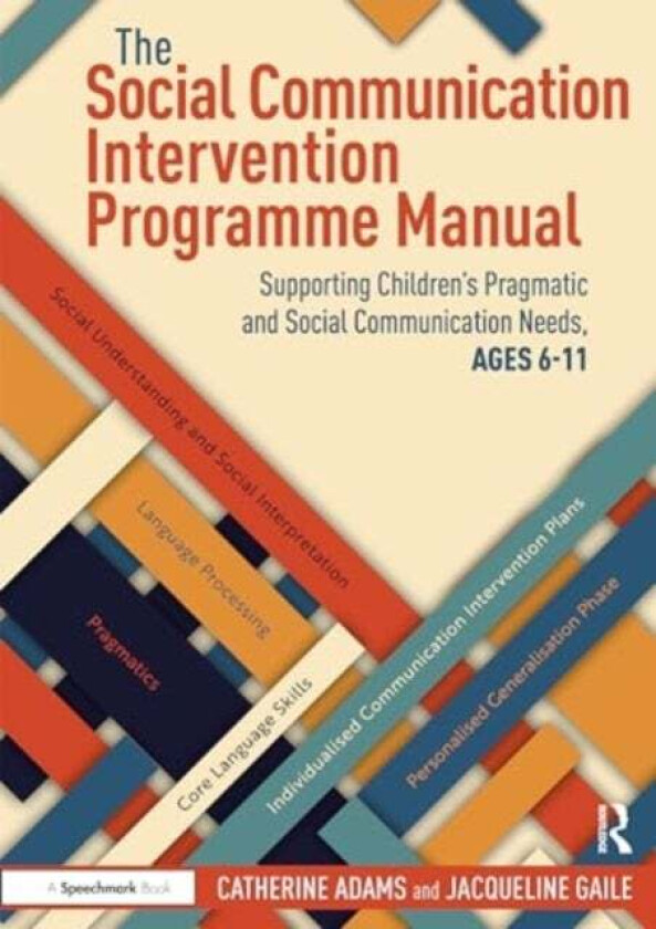 The Social Communication Intervention Programme Manual av Catherine Adams, Jacqueline Gaile