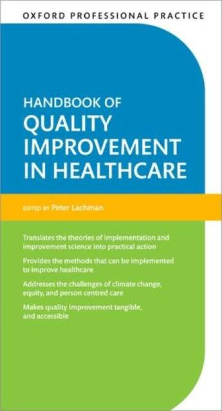 Oxford Professional Practice: Handbook of Quality Improvement in Healthcare av Peter (Lead Faculty of Quality Improvement Royal College of Physicians