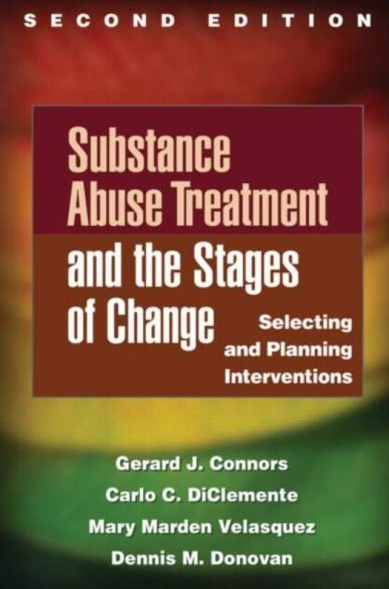 Substance Abuse Treatment and the Stages of Change, Second Edition av Gerard J. Connors, Mary Marden Velasquez, Donova
