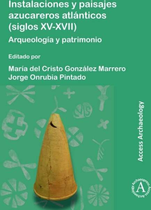 Instalaciones Y Paisajes Azucareros Atlanticos (Siglos XV-XVII)