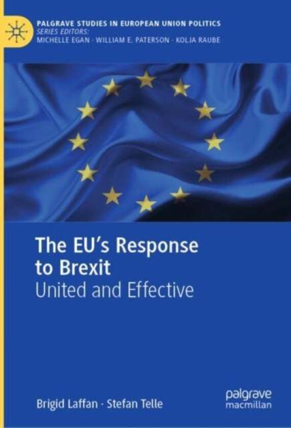 The EU's Response to Brexit av Brigid Laffan, Stefan Telle