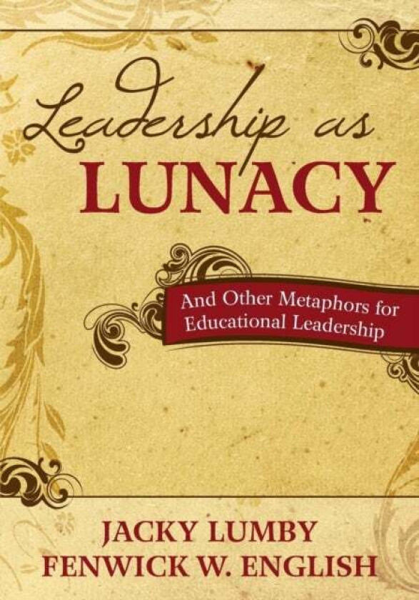 Leadership as Lunacy av Jacky Lumby, Fenwick W. English
