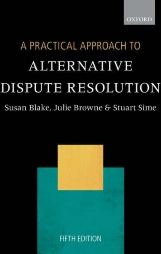 A Practical Approach to Alternative Dispute Resolution av Professor Susan (The City Law School) Blake, Brow