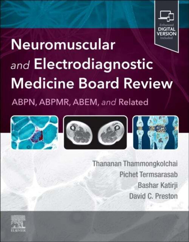 Neuromuscular and Electrodiagnostic Medicine Board Review av Thananan MD (Honorary Consultant Neurologist Clinical Neurophysiology Laboratory Division