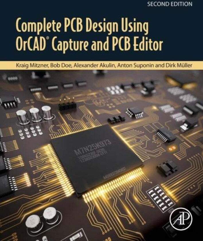 Complete PCB Design Using OrCAD Capture and PCB Editor av Kraig (Consultant Silverdale WA USA) Mitzner