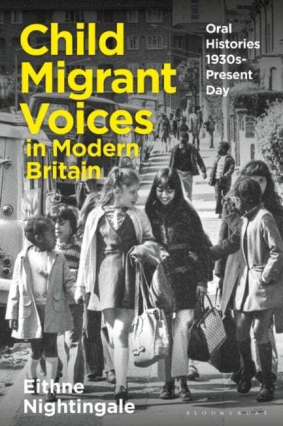 Child Migrant Voices in Modern Britain av Dr Eithne Nightingale