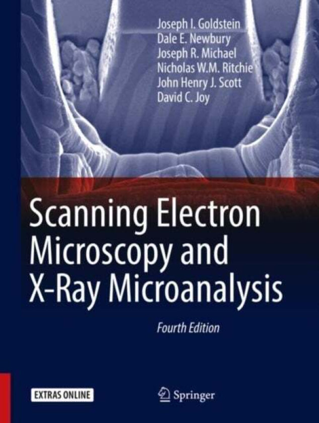 Scanning Electron Microscopy and X-Ray Microanalysis av Joseph I. Goldstein, Dale E. Newbury, Joseph R. Michael, Nicholas W.M. Ritchie, John Henry J.