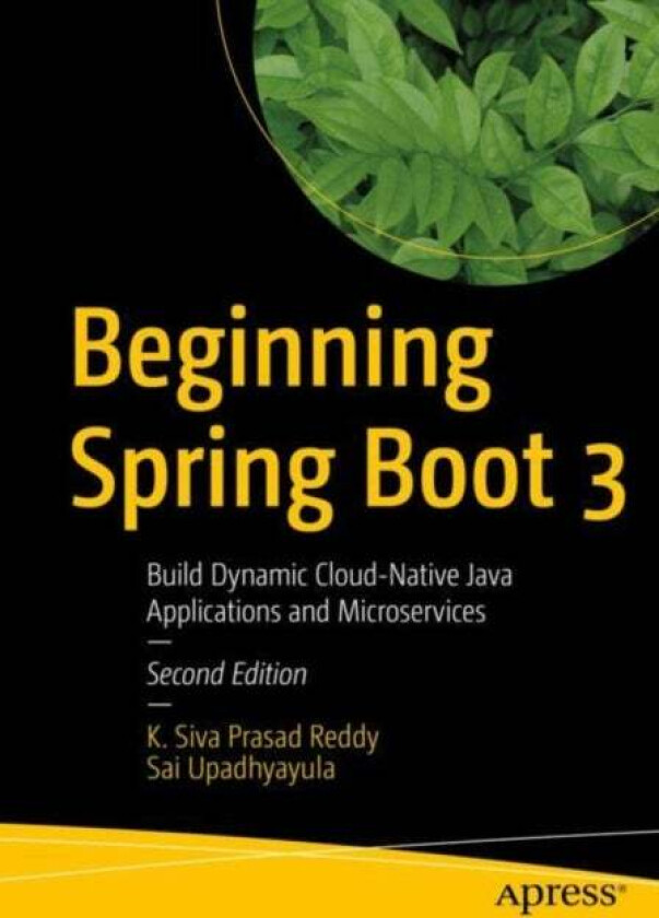 Beginning Spring Boot 3 av K. Siva Prasad Reddy, Sai Upadhyayula