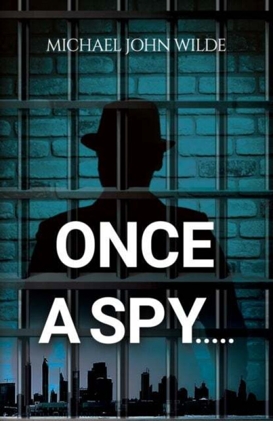 Once a Spy..... av Michael John Wilde