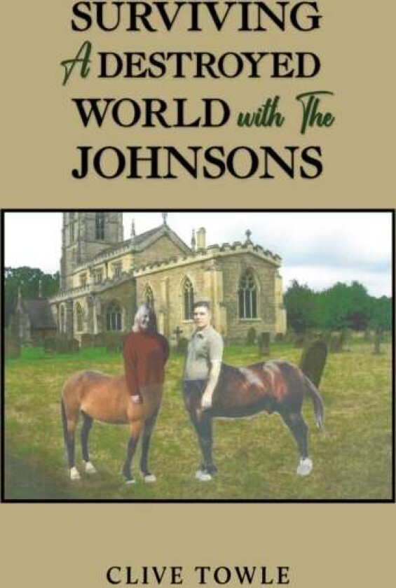 Surviving a Destroyed World with the Johnsons av Clive Towle
