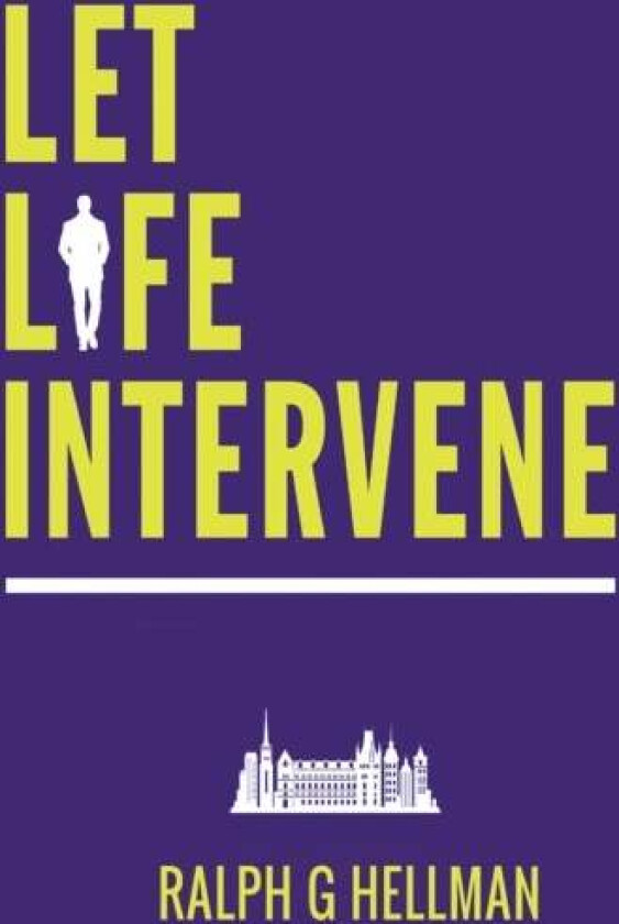Let Life Intervene av Ralph G Hellman
