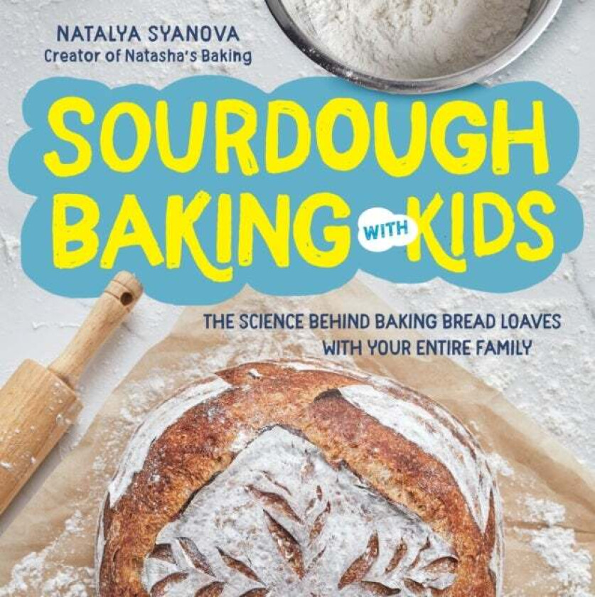 Sourdough Baking with Kids av Natalya Syanova
