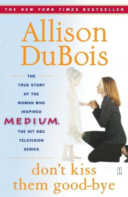 Don't Kiss Them Good-bye av Allison DuBois