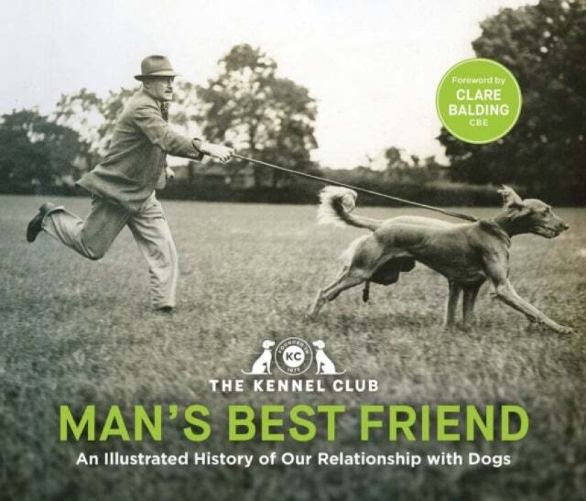 Man's Best Friend: An Illustrated History of our Relationship with Dogs av The Kennel Club