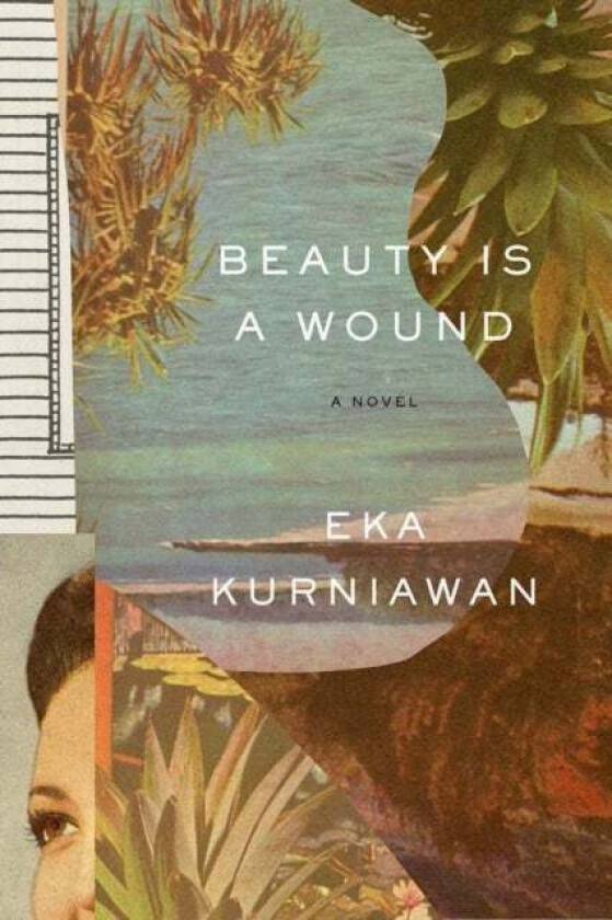 Beauty Is a Wound av Eka Kurniawan