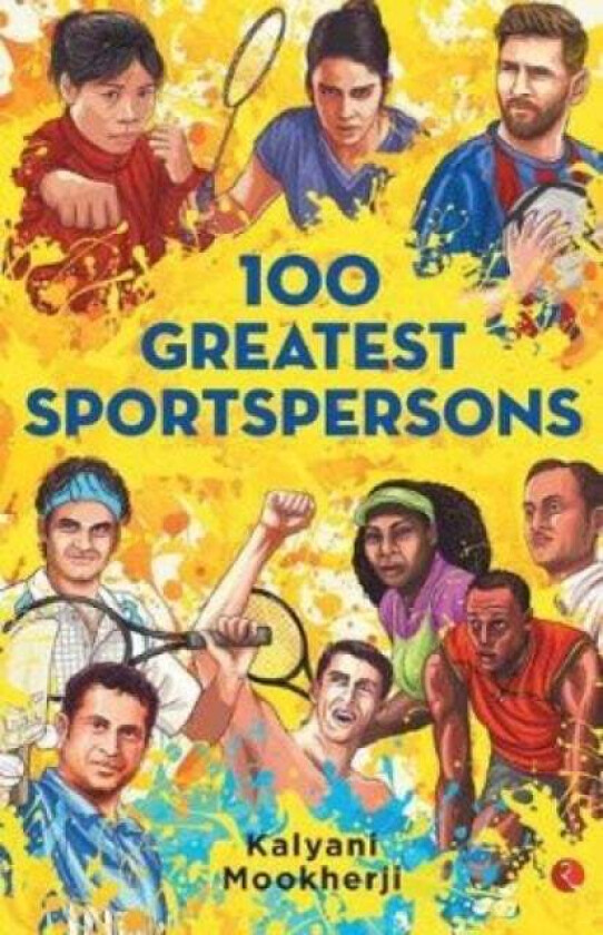 100 GREATEST SPORTSPERSONS av Kalyani Mookherjee