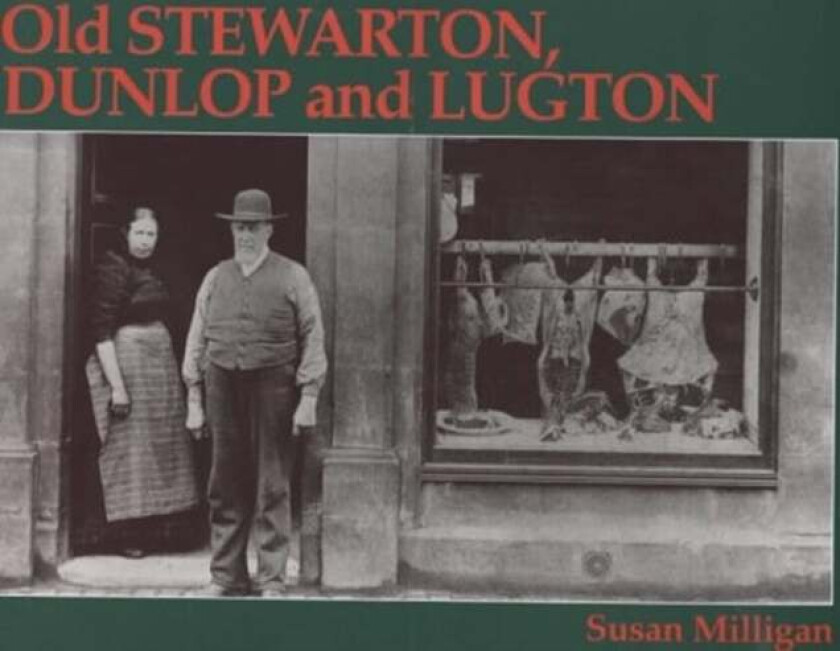 Old Stewarton, Dunlop and Lugton av Susan Milligan