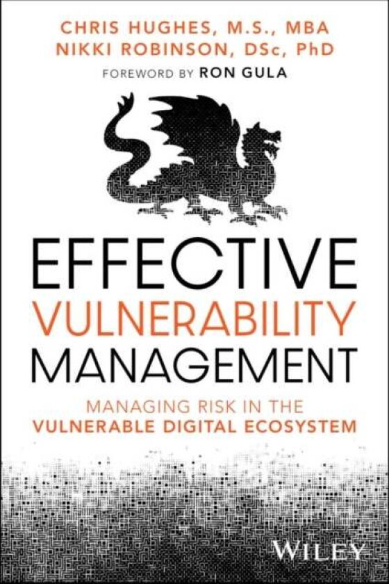 Effective Vulnerability Management av Chris (Capitol Technology University Hughes, University of Maryland Global Campus), Nikki (Capitol Technology Un