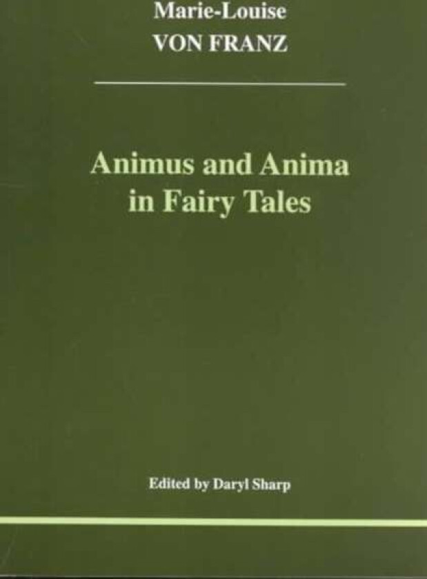 Animus and Anima in Fairy Tales av Marie-Louise Von Franz