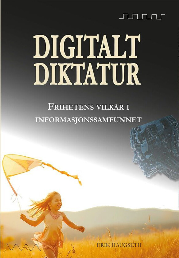 Digitalt diktatur av Erik Haugseth