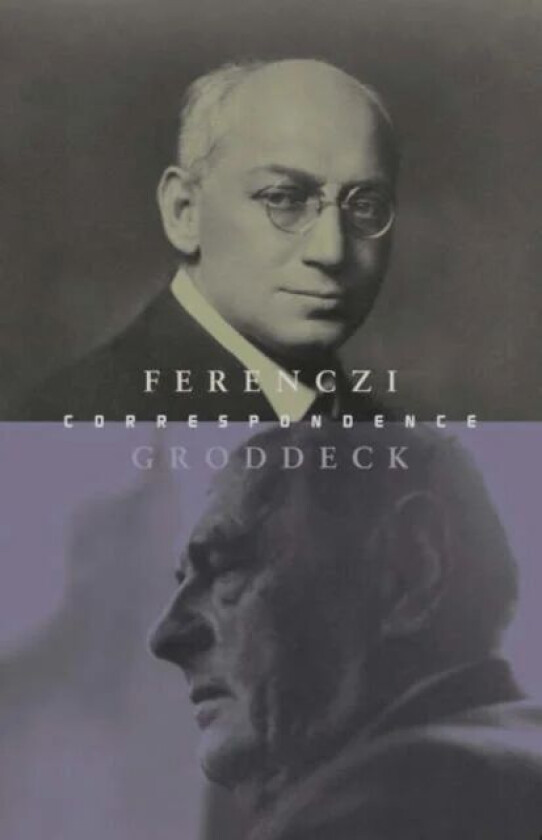 The Ferenczi-Groddeck Letters, 1921-1933 av Sandor Ferenczi, Georg Groddeck