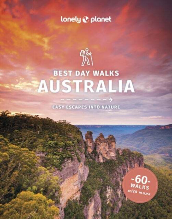 Lonely Planet Best Day Walks Australia av Lonely Planet, Anna Kaminski, Monique Perrin, Charles Rawlings-Way, Steve Waters, Josh West, Glenn van der K