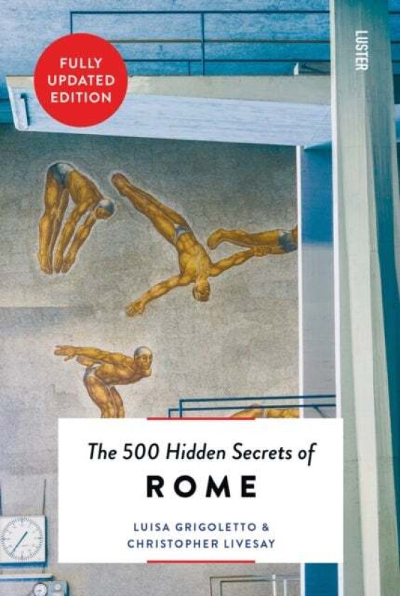 The 500 Hidden Secrets of Rome av Luisa Grigoletto, Christopher Livesay