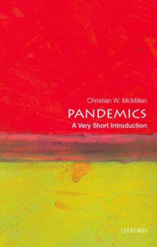 Pandemics: A Very Short Introduction av Christian W. (Associate professor of history Associate professor of history University of Virginia) McMillen