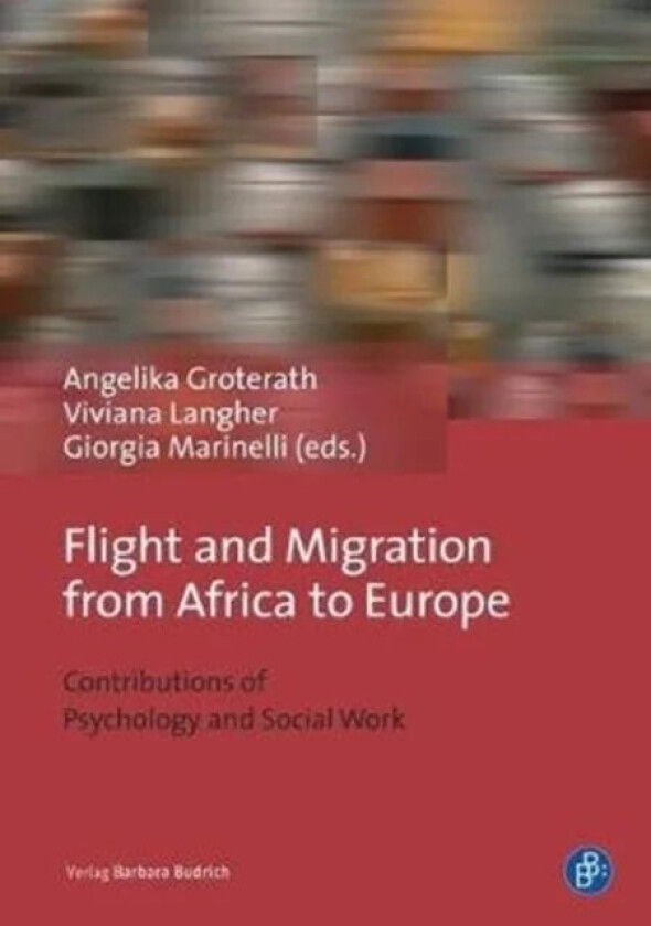 Flight and Migration from Africa to Europe av Angelika Groterath, Viviana Langher, Marinelli