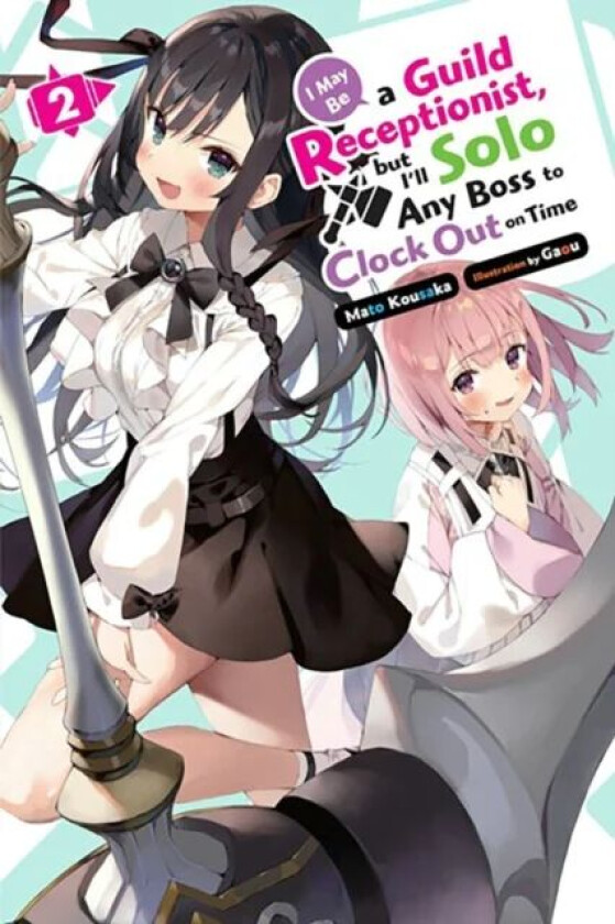 I May Be a Guild Receptionist, but I¿ll Solo Any Boss to Clock Out on Time, Vol. 2 (light novel) av Mato Kousaka