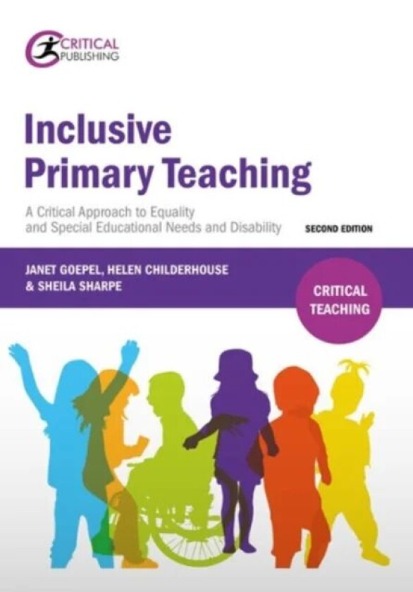 Inclusive Primary Teaching av Janet Goepel, Helen Childerhouse, Sheila Sharpe