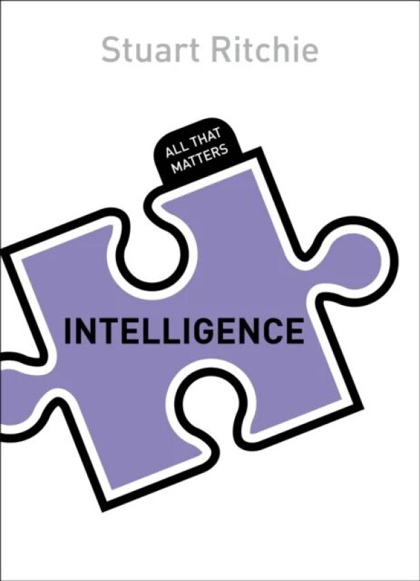 Intelligence: All That Matters av Stuart Ritchie