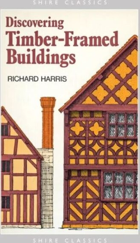 Discovering Timber-framed Buildings av Richard Harris