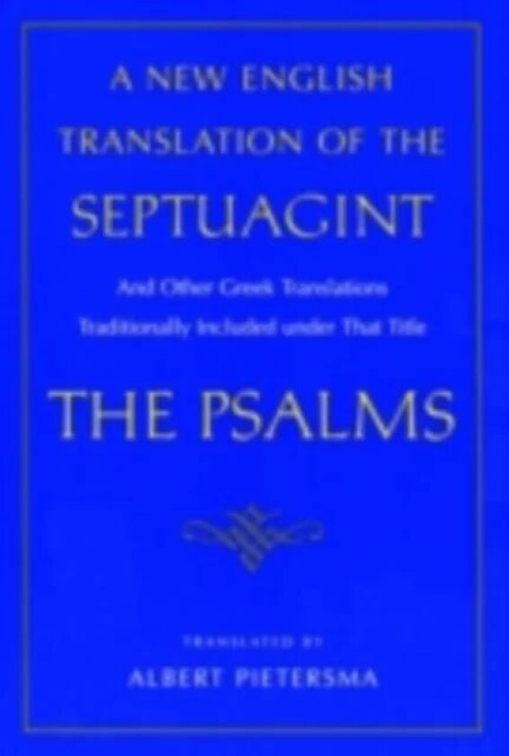 A New English Translation of the Septuagint av Albert Pietersma, Benjamin G. Wright