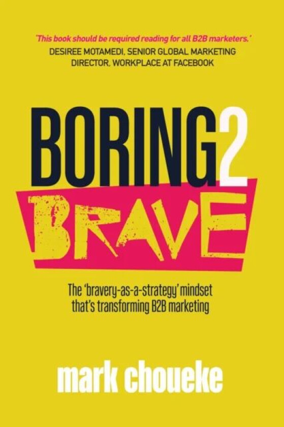 Boring2Brave av Mark Choueke