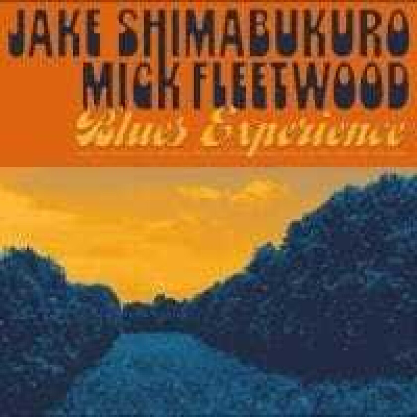 Shimabukuro Jake & Mick Fleetwood - Blues Experience