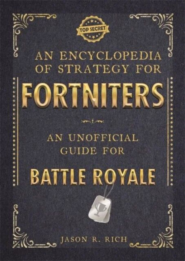 An Encyclopedia of Strategy for Fortniters: An Unofficial Guide for Battle Royale av Jason R Rich