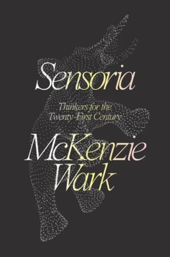 Sensoria av McKenzie Wark