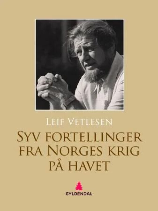 Syv fortellinger fra Norges krig på havet av Leif Vetlesen, Ingvald Wahl
