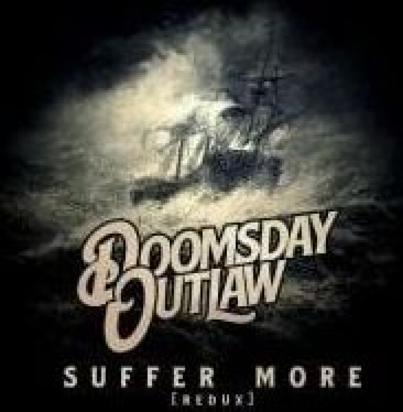 Doomsday Outlaw - Suffer More (Redux)
