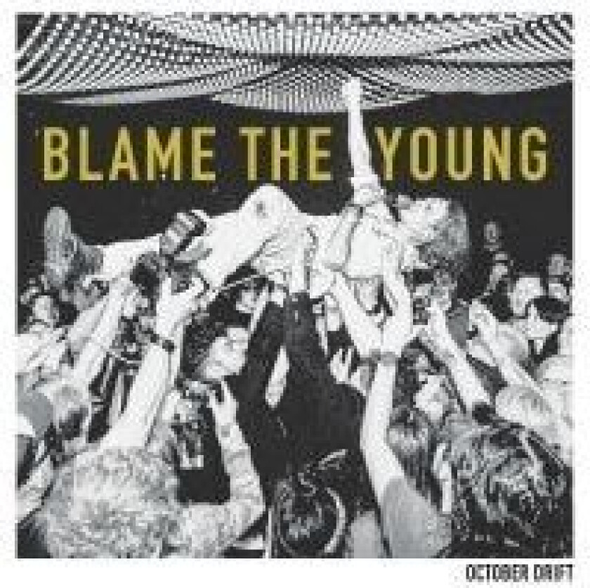 October Drift - Blame The Young