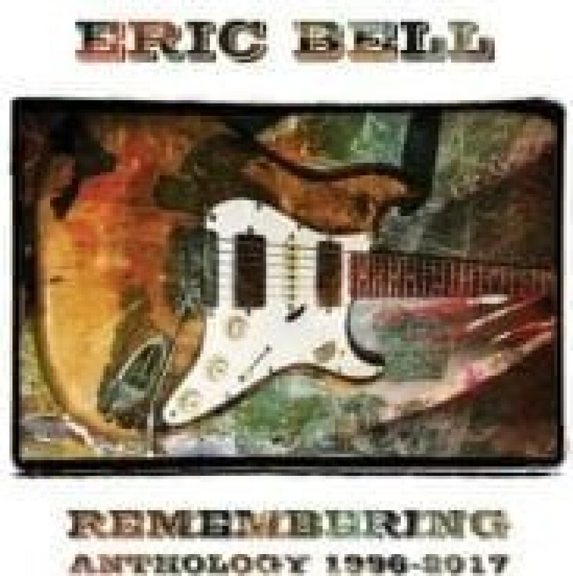 Bell Eric - Remembering - Anthology 1996-2017