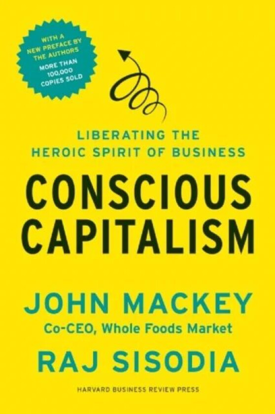 Conscious Capitalism, With a New Preface by the Authors av John Mackey, Rajendra Sisodia