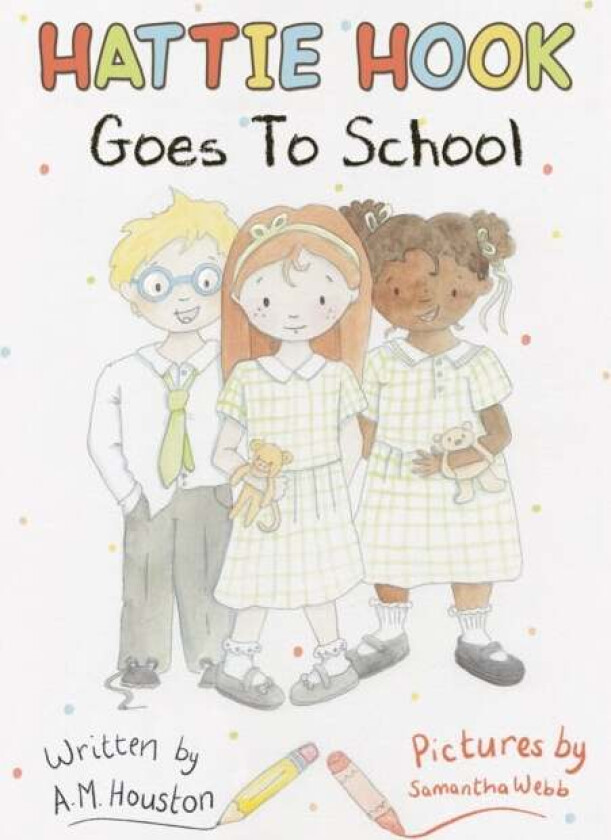 Hattie Hook Goes to School av A. M. Houston