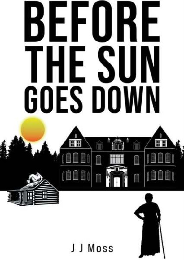 Before the Sun Goes Down av J J Moss