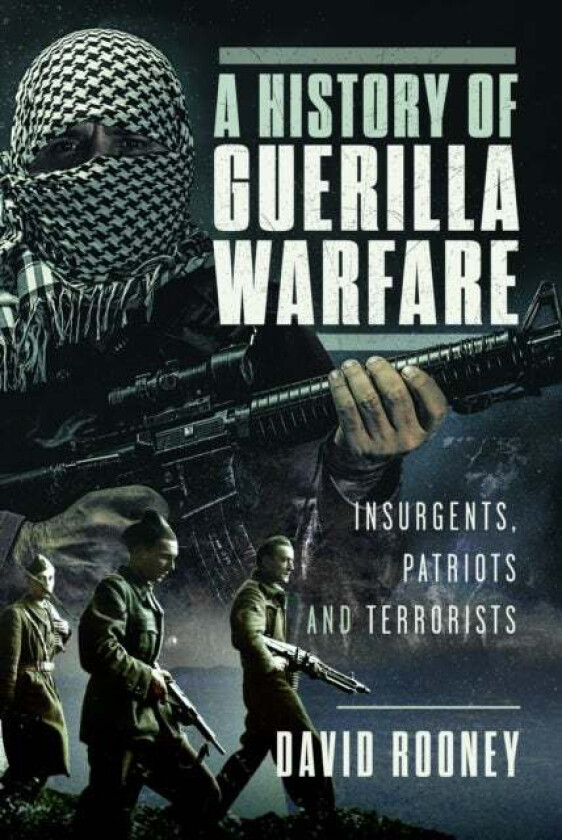 A History of Guerilla Warfare av David Rooney