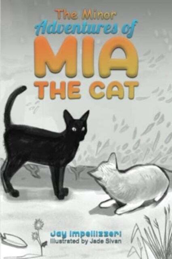 The Minor Adventures of Mia the Cat av Jay Impellizzeri