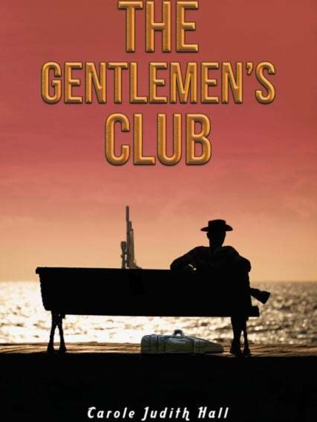 The Gentlemen¿s Club av Carole Judith Hall